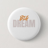 Big Dream Button (Vorderseite)