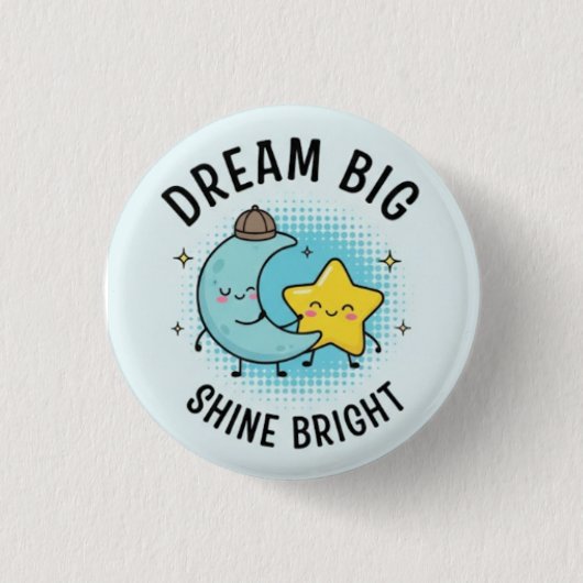 Big Dream — Shine Dream — Motivational Pin Button (Vorderseite)