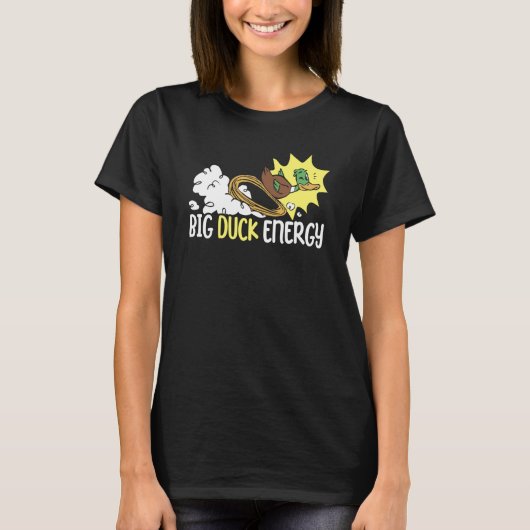 Big Duck Energy Duckling Bird Waterfowl Duck T-Shirt (Vorderseite)