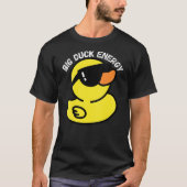 Big Duck Energy Funny Rubber Ducky Apparel T-Shirt (Vorderseite)