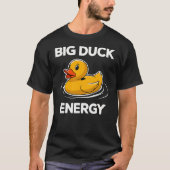 Big Duck Energy Rubber Duck T-Shirt (Vorderseite)