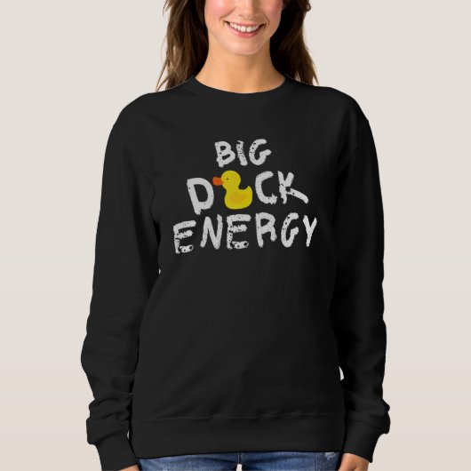Big Duck Energy Yellow Rubber Duck  Meme Sweatshirt (Vorderseite)