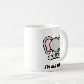 Big-Eared Elephant: Ich bin Design für alle Ohren Kaffeetasse (VorderseiteRechts)