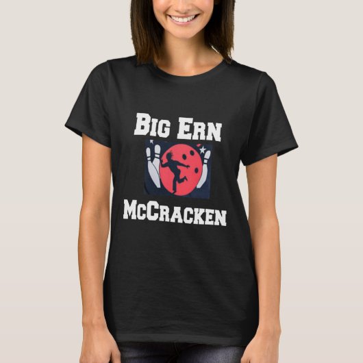 Big Ern Mccracken Funny King Button Bowling T Shir T-Shirt (Vorderseite)