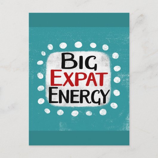 Big Expat Energy Postcard Postkarte (Vorderseite)
