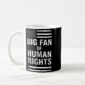 Big Fan Of Human Rights Distressed American Flag A Kaffeetasse (Links)