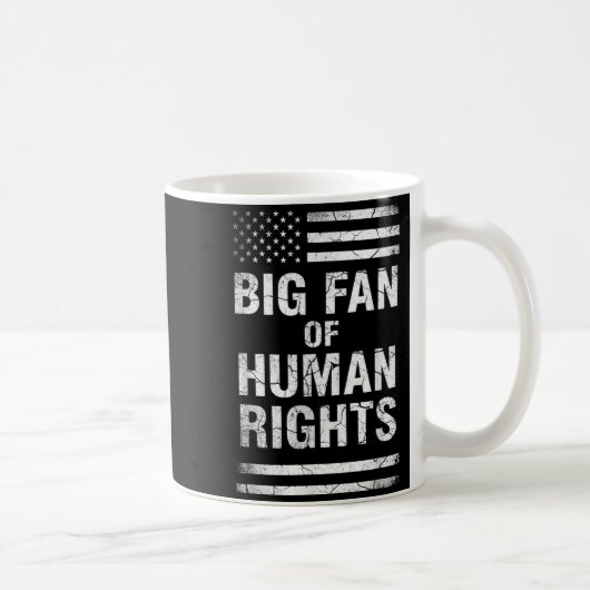 Big Fan Of Human Rights Distressed American Flag A Kaffeetasse (Rechts)