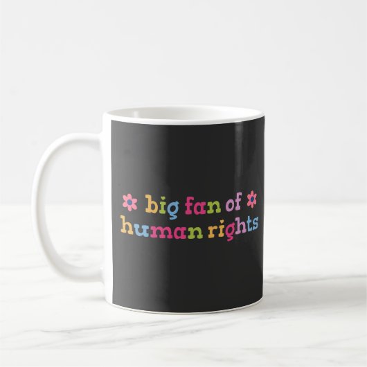 Big fan of human rights kaffeetasse (Links)