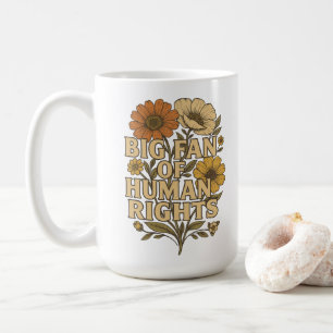 Big Fan of Human Rights - kühne, florale Erklärung Kaffeetasse