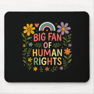 Big Fan Of Human Rights Protest T-shirt.png  Mousepad