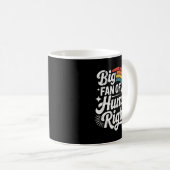 Big Fan Of Human Rights, Social Justice, Equality Kaffeetasse (VorderseiteRechts)