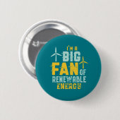 Big Fan of Renewable Energy Funny Wind Power Puns Button (Vorne & Hinten)
