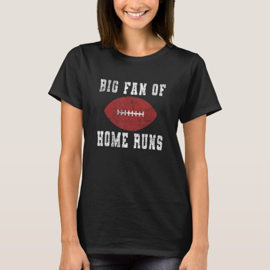 Big Fan von Zuhause Runs - Baseball Football Frong T-Shirt (Vorderseite)