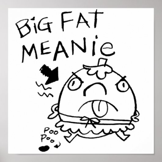 BIG FAT MEANIE POSTER (Vorne)
