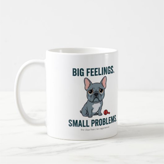 Big Feelings Small Problems Blue French Bulldog Kaffeetasse (Links)