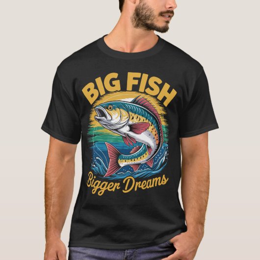Big Fish Bigger Dreams T-Shirt (Vorderseite)