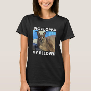 Big Floppa My geliebte Caracal Cat Meme T-Shirt