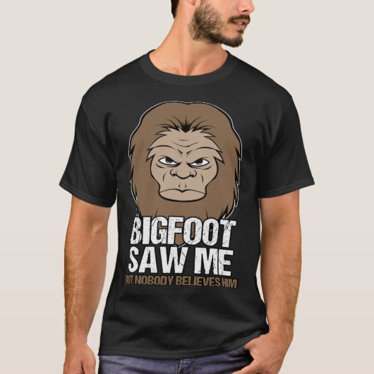 Big Foot Saw Me Mythical Creature T-Shirt (Vorderseite)