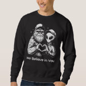 Big Foot und Alien Positive Affirmation Funny Sweatshirt (Vorderseite)