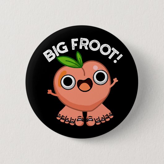 Big Froot Funny Big Foot Puff Dark BG Button (Vorderseite)