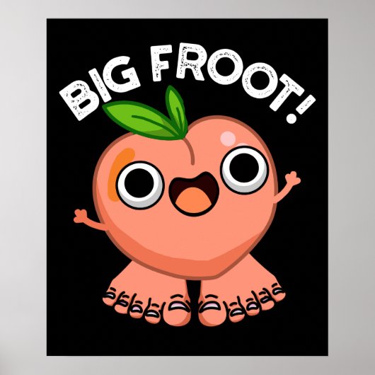 Big Froot Funny Big Foot Puff Dark BG Poster (Vorne)
