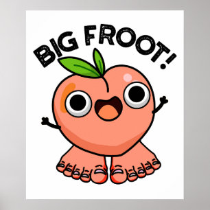 Big Froot Funny Big Foot Puff Poster
