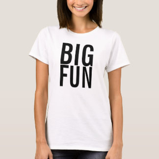 BIG FUN T - Shirt