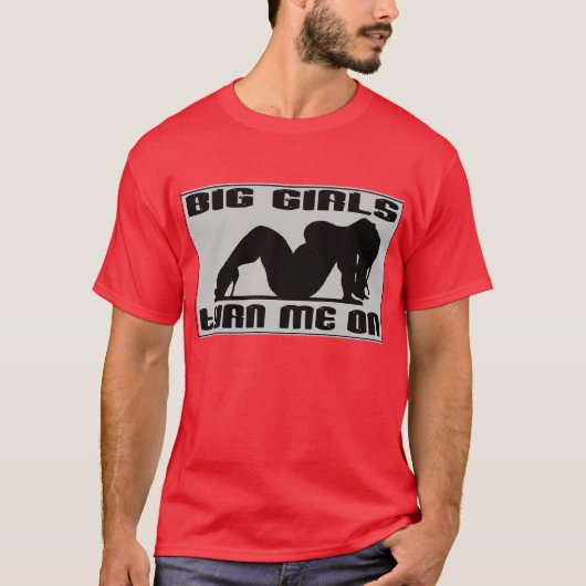 Big Girls schalten mich ein — T - Shirt (Vorderseite)