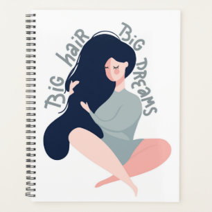 Big Hair Big Dreams Planer