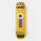 Big Hairy Eye Skateboard (Vorderseite)
