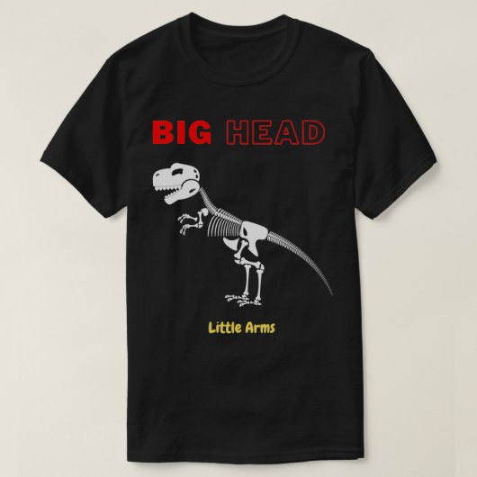 Big Head Little Arms Trex T-Shirt (Design vorne)