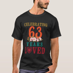 Big Heart Blume Happy Geburtstag feiern 63 Ye T-Shirt