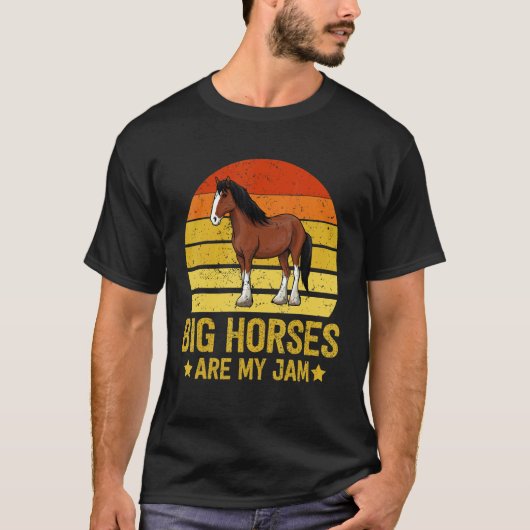 Big Horses are my Jam Draught Horse Clydesdale T-Shirt (Vorderseite)