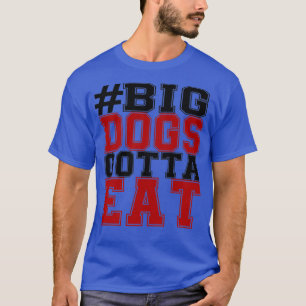 BIG HUNGS GOTTA ESSEN  T-Shirt