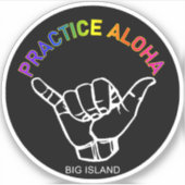 Big Island - Aloha Shaka praktizieren (Hang locker Aufkleber (Vorderseite)