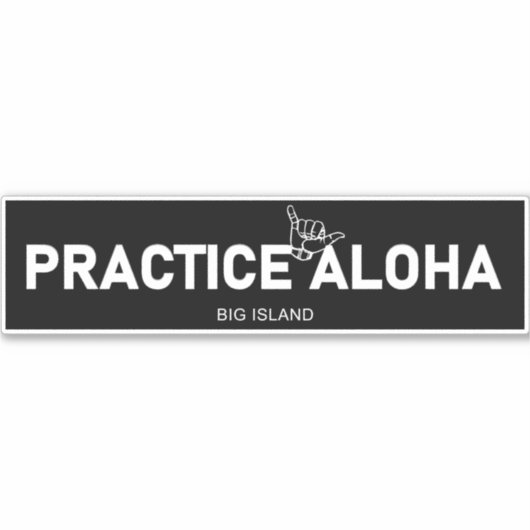 Big Island - Aloha Shaka praktizieren (Hang locker Aufkleber (Vorderseite)