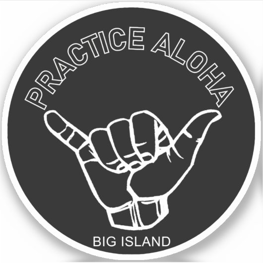 Big Island - Aloha Shaka praktizieren (Hang locker Aufkleber (Vorderseite)