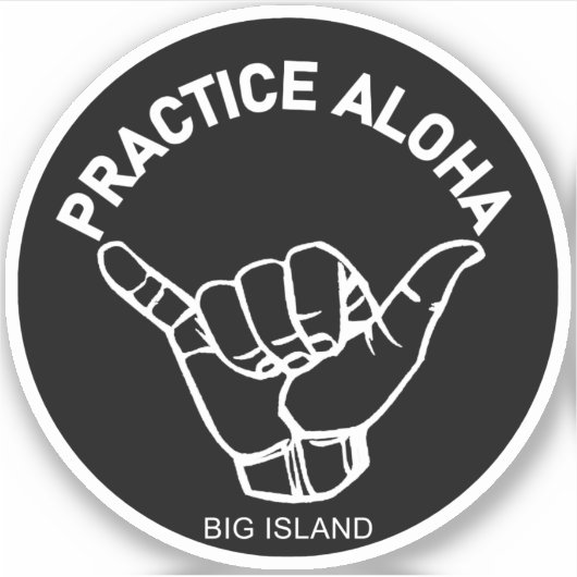 Big Island - Aloha Shaka praktizieren (Hang locker Aufkleber (Vorderseite)