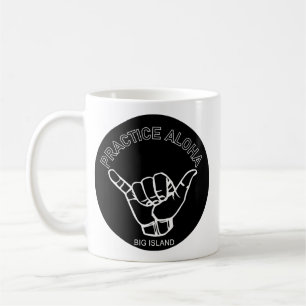 Big Island - Aloha Shaka praktizieren (Hang locker Kaffeetasse
