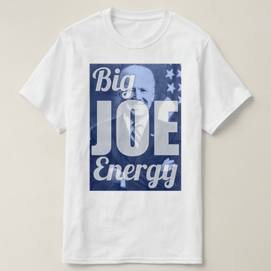 Big Joe Energy Biden 2020 T-Shirt (Design vorne)
