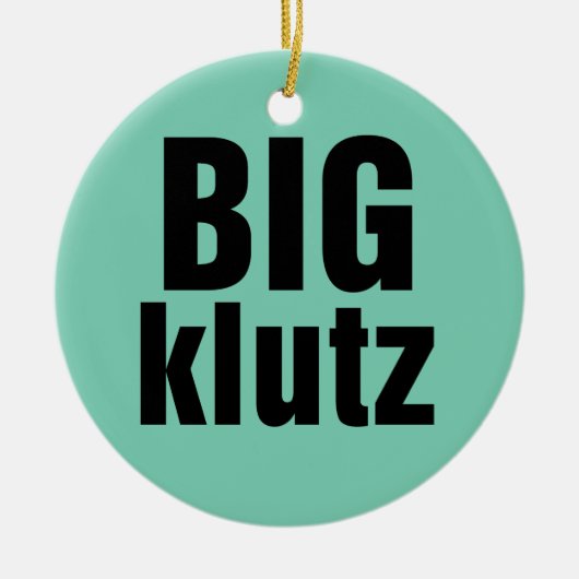 Big Klutz Keramikornament (Vorne)