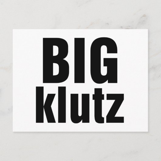 Big Klutz Postkarte (Vorderseite)