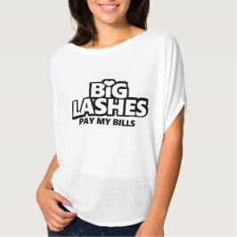 Big Lashes bezahlen meine Rechnungen T-Shirt