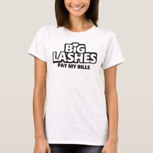 Big Lashes bezahlen meine Rechnungen T-Shirt