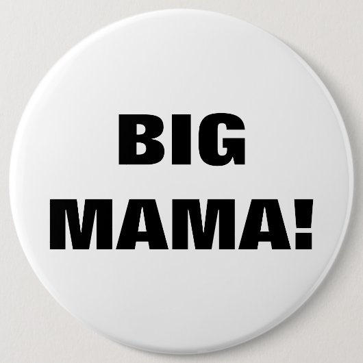 BIG MAMA! BUTTON (Vorderseite)