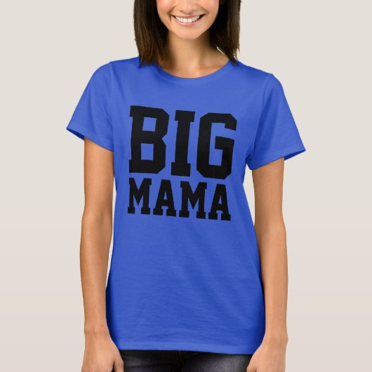 BIG MAMA Maternity T - Shirt (Vorderseite)