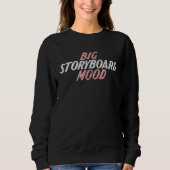 Big Mood Storyboard  Storyboard Sweatshirt (Vorderseite)