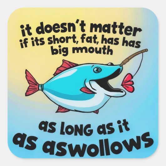 Big Mouth, Big Lighting, der Spaß am Angeln Quadratischer Aufkleber (Vorderseite)