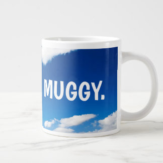Big Muggy - Wetterthema 20-oz-Tasse Jumbo-Tasse