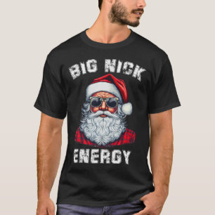 Big Nick Energy Fun Weihnachten 4 T-Shirt